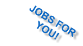 JOBS FOR               YOU!